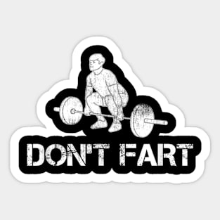 Don't Fart Weight Lifting Gym Workout Fitness Sticker